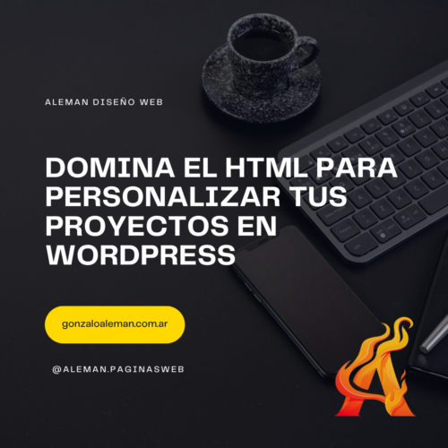Domina el HTML para Personalizar tus Proyectos en WordPress
