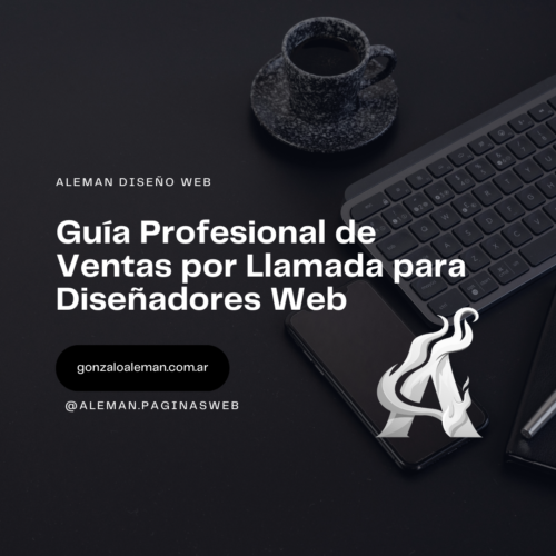 Guía Profesional de Ventas por Llamada para Diseñadores Web - Convierte conversaciones en clientes con un proceso de 3 llamadas